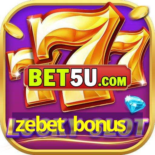 zebet bonus